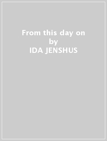 From this day on - IDA JENSHUS