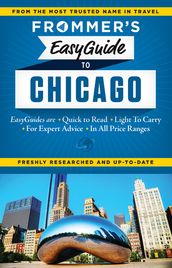 Frommer s EasyGuide to Chicago