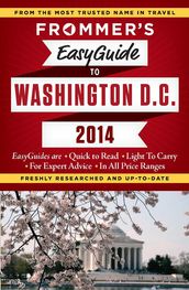 Frommer s EasyGuide to Washington, D.C. 2014