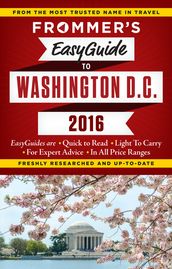Frommer s EasyGuide to Washington, D.C. 2016
