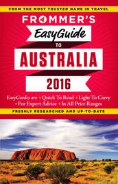 Frommer s EasyGuide to Australia 2016