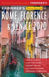Frommer s EasyGuide to Rome, Florence and Venice 2020