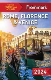 Frommer s Rome, Florence and Venice 2024