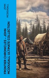 Frontier Chronicles John McDougall Ultimate Collection