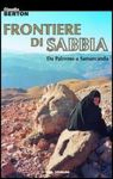 Frontiere di sabbia. Da Palermo a Samarcanda - Claudia Berton