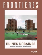 Frontières. Ruines urbaines (vol. 28, no. 1, 2016)