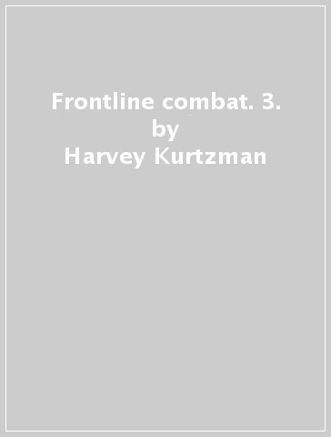 Frontline combat. 3. - Harvey Kurtzman
