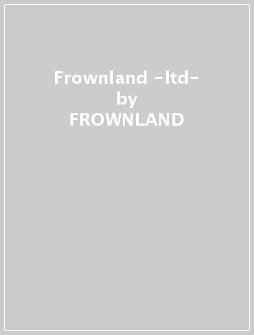Frownland -ltd- - FROWNLAND