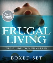 Frugal Living The Guide To Minimalism