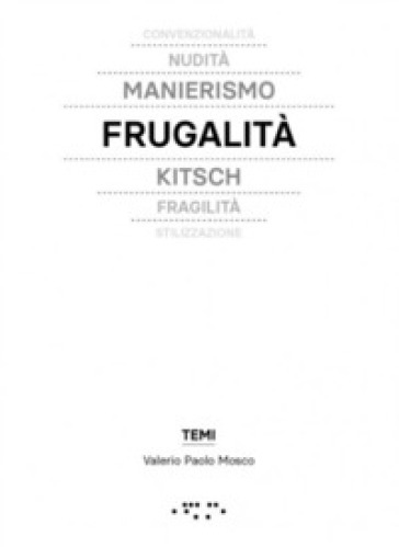 Frugalità. In architettura - Valerio Paolo Mosco