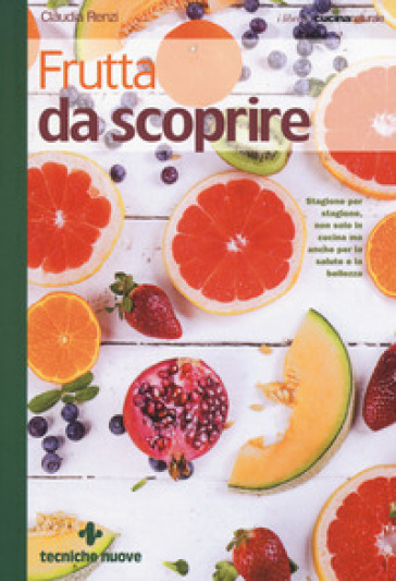 Frutta da scoprire - Claudia Renzi