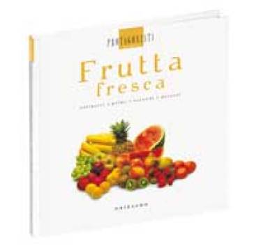 Frutta fresca. Antipasti, primi, secondi, dessert