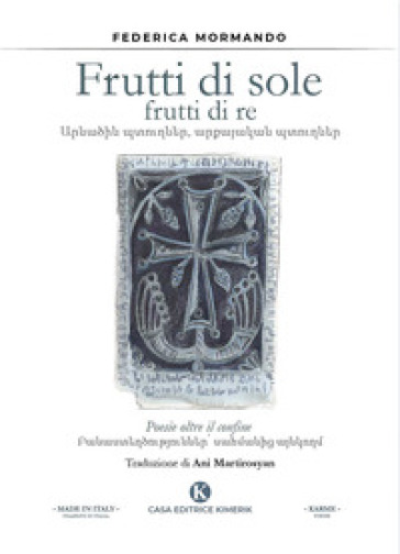 Frutti di sole frutti di re. Poesie oltre il confine - Federica Mormando