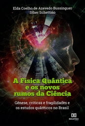 A Física Quântica e os novos rumos da Ciência