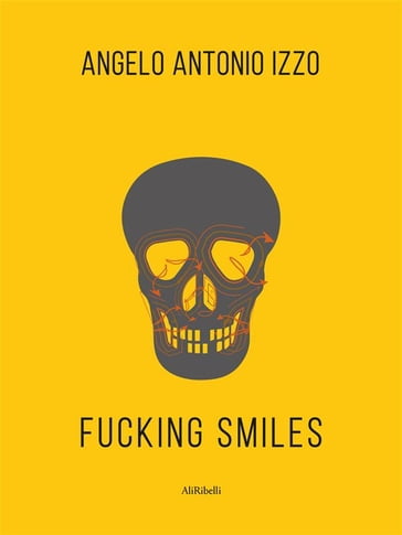 Fucking smiles - Angelo Antonio Izzo