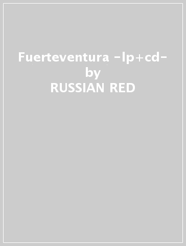 Fuerteventura -lp+cd- - RUSSIAN RED