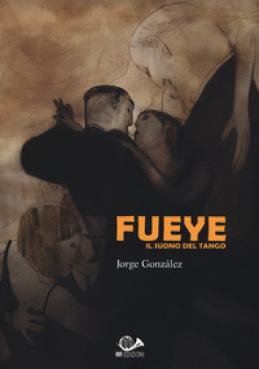 Fueye. Il suono del tango - Jorge Gonzalez | 