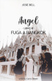 Fuga a Bangkok. Angel. 3.