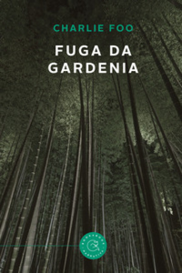 Fuga da Gardenia - Charlie Foo