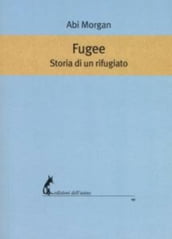 Fugee. Storia di un rifugiato