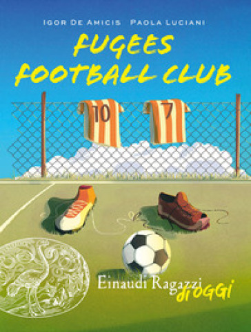 Fugees football club - Igor De Amicis - Paola Luciani