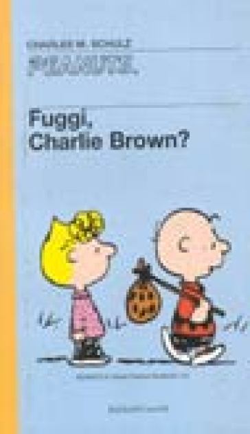 Fuggi, Charlie Brown? - Charles Monroe Schulz