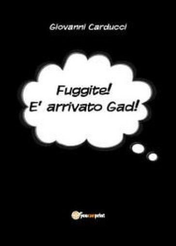 Fuggite! E arrivato Gad!