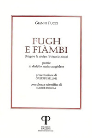 Fugh e fiàmbi. (Magàra la còulpa l'è enca la nòstra). Poesie in dialetto santarcangiolese - Gianni Fucci