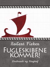 Fugleskibene kommer!