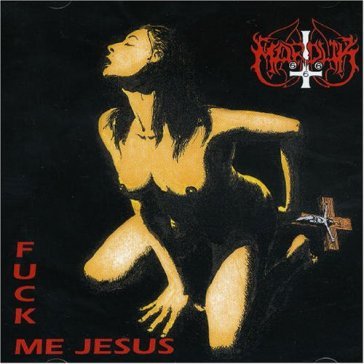 Fuk me jesus - Marduk
