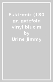 Fuktronic (180 gr. gatefold vinyl blue m