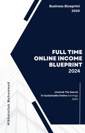 Full Time Online Income Blueprint 2024
