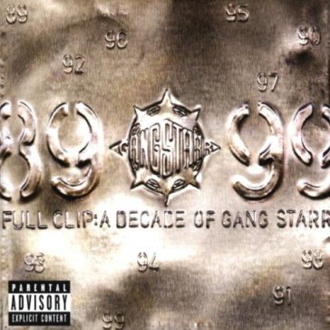 Full clip: a decade of... - Gang Starr