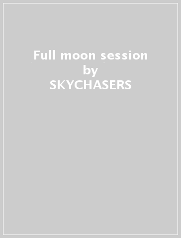 Full moon session - SKYCHASERS