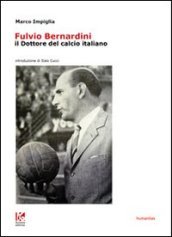 Fulvio Bernardini, il dottore del calcio italiano