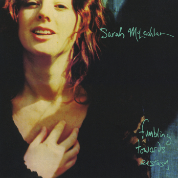 Fumbling towards ecstacy - Sarah McLachlan