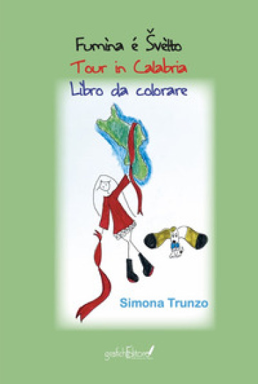 Fumìna é Svèlto. Tour in Calabria. Libro da colorare. Ediz. illustrata