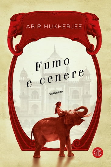 Fumo e cenere - Abir Mukherjee