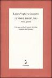 Fumo e profumo. Prose, poesie. Con una scelta di poesie di Zelda tradotte dall ebraico