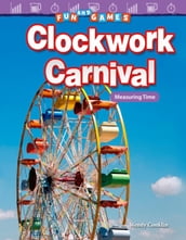 Fun and Games: Clockwork Carnival: Measuring Time: Read-along ebook