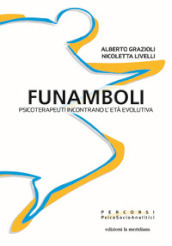 Funamboli. Psicoterapeuti incontrano l età evolutiva