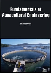 Fundamentals of Aquacultural Engineering