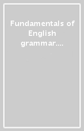 Fundamentals of English grammar. Student book. Per le Scuole superiori. Con e-book. Con espansione online