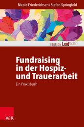 Fundraising in der Hospiz- und Trauerarbeit ein Praxisbuch