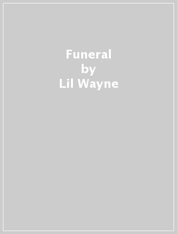 Funeral - Lil Wayne