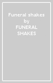 Funeral shakes