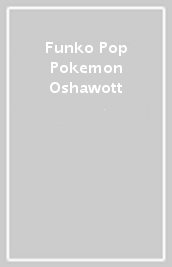 Funko Pop Pokemon Oshawott