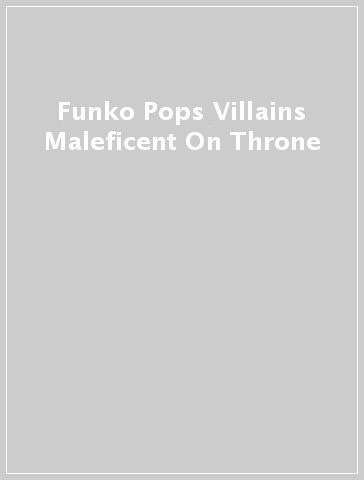 Funko Pops Villains Maleficent On Throne