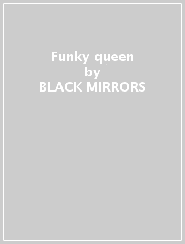 Funky queen - BLACK MIRRORS