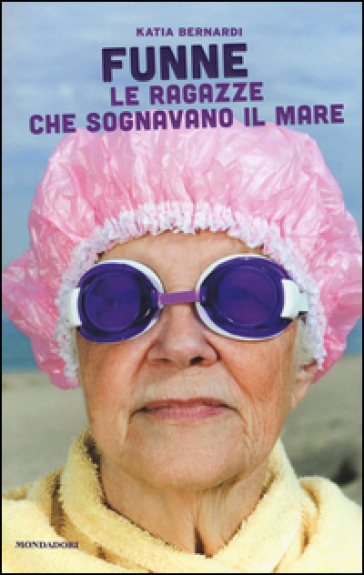 Funne. Le ragazze che sognavano il mare - Katia Bernardi